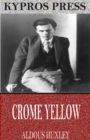 Crome Yellow - eBook