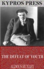 The Defeat of Youth - eBook