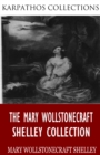 The Mary Wollstonecraft Shelley Collection - eBook
