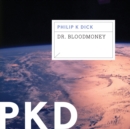 Dr. Bloodmoney - eAudiobook
