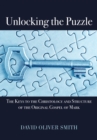 Unlocking the Puzzle : The Keys to the Christology and Structure of the Original Gospel of Mark - eBook