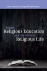 State Religious Education and the State of Religious Life - eBook