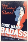 Code Name Badass : The True Story of Virginia Hall - eBook