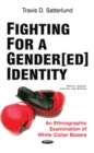 Fighting for a Gender[ed] Identity : An Ethnographic Examination of White Collar Boxers - eBook