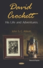 David Crockett: His Life and Adventures - eBook