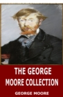 The George Moore Collection - eBook
