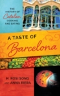 A Taste of Barcelona : The History of Catalan Cooking and Eating - eBook
