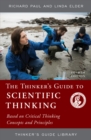 Thinker's Guide to Scientific Thinking : Based on Critical Thinking Concepts and Principles - eBook