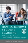 How to Improve Student Learning : 30 Practical Ideas Based on Critical Thinking Concepts and Principles - eBook