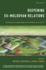 Deepening EU-Moldovan Relations : Updating and Upgrading in the Shadow of Covid-19 - eBook