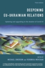 Deepening EU-Ukrainian Relations : Updating and Upgrading in the Shadow of Covid-19 - eBook