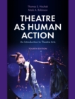 Theatre as Human Action : An Introduction to Theatre Arts - eBook