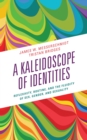 Kaleidoscope of Identities : Reflexivity, Routine, and the Fluidity of Sex, Gender, and Sexuality - eBook