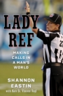 Lady Ref : Making Calls in a Man's World - eBook