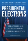 Presidential Elections : Strategies and Structures of American Politics - eBook