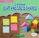 I Know Flat and Solid Shapes - eBook