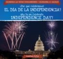 Por que celebramos el Dia de la Independencia? / Why Do We Celebrate Independence Day? - eBook