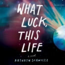 What Luck, This Life - eAudiobook