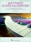Jazz Piano Scales and Exercises : An Engaging Way to Practice Scale Patterns and Etudes While Learning Jazz - Book