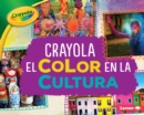 Crayola (R) El color en la cultura (Crayola (R) Color in Culture) - eBook