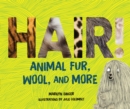 Hair! : Animal Fur, Wool, and More - eBook