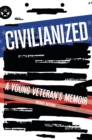 Civilianized : A Young Veteran's Memoir - eBook