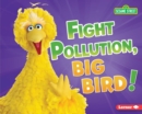 Fight Pollution, Big Bird! - eBook