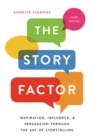 The Story Factor : Inspiration, Influence, and Persuasion through the Art of Storytelling - Book