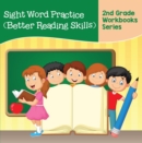 Sight Word Practice (Better Reading Skills) : 2nd Grade Workbooks Series - eBook