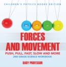 Forces and Movement (Push, Pull, Fast, Slow and More): 2nd Grade Science Workbook | Children's Physics Books Edition - eBook