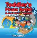 Toddler's Pirate Book! All About Pirates of the World - Baby & Toddler Color Books - eBook
