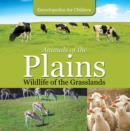 Animals of the Plains| Wildlife of the Grasslands | Encyclopedias for Children - eBook