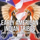 Early American Indian Tribes | 2nd Grade U.S. History Vol 4 - eBook