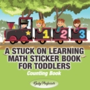 A Stuck on Learning Math Sticker Book for Toddlers - Counting Book - eBook