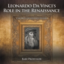 Leonardo Da Vinci's Role in the Renaissance | Children's Renaissance History - eBook