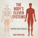 The Body's Eleven Systems | Anatomy and Physiology - eBook