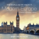 The World as We Know It: Modern Europe | Children's European History - eBook