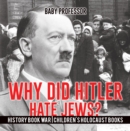 Why Did Hitler Hate Jews? - History Book War | Children's Holocaust Books - eBook