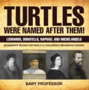 Turtles Were Named After Them! Leonardo, Donatello, Raphael and Michelangelo - Biography Books for Kids 6-8 | Children's Biography Books - eBook