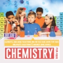 Chemistry for Kids | Elements, Acid-Base Reactions and Metals Quiz Book for Kids | Children's Questions & Answer Game Books - eBook