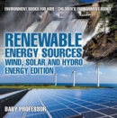 Renewable Energy Sources - Wind, Solar and Hydro Energy Edition : Environment Books for Kids | Children's Environment Books - eBook