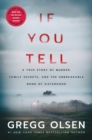 If You Tell : A True Story of Murder, Family Secrets, and the Unbreakable Bond of Sisterhood - Book