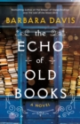 The Echo of Old Books : A Novel - Book