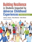Building Resilience in Students Impacted by Adverse Childhood Experiences : A Whole-Staff Approach - eBook