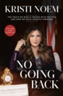 No Going Back : The Truth on What's Wrong with Politics and How We Move America Forward - Book