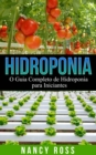 Hidroponia: O Guia Completo de Hidroponia para Iniciantes - eBook