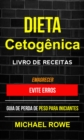 Dieta Cetogenica - Livro de Receitas: Evite erros: Guia de perda de peso para iniciantes (Emagrecer) - eBook