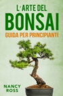 L'arte del bonsai: guida per principianti - eBook