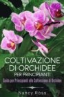 Coltivazione di Orchidee per Principianti: Guida per Principianti alla Coltivazione di Orchidee - eBook