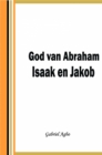 God van Abraham,Isaak en Jakob - eBook